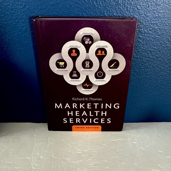 Marketing Health Services, Third Edition - Book by Richard Thomas - Picture 1 of 8